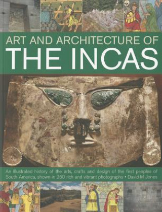 Kniha Art and Architecture of the Incas David M Jones