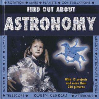 Kniha Find Out About Astronomy Robin Kerrod