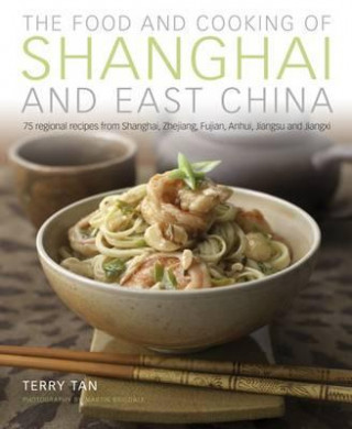 Könyv Food & Cooking of Shanghai & East China Terry Tan
