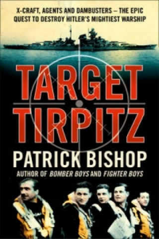 Carte Target Tirpitz Patrick Bishop