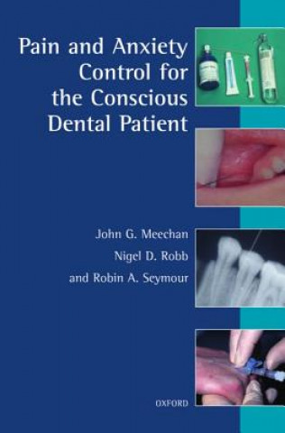 Könyv Pain and Anxiety Control for the Conscious Dental Patient JG Meechan