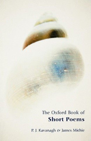 Kniha Oxford Book of Short Poems P J Kavanagh