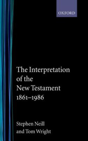 Kniha Interpretation of the New Testament 1861-1986 Stephen Neill