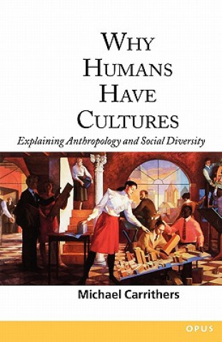 Kniha Why Humans Have Cultures Michael Carrithers