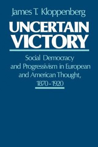 Kniha Uncertain Victory James T. Kloppenberg