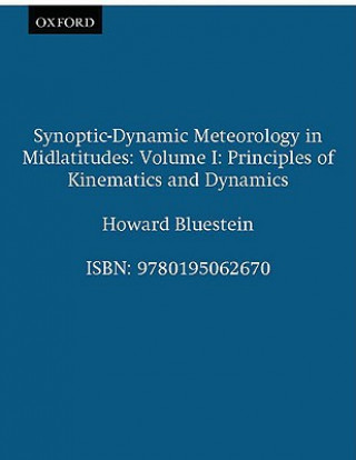 Könyv Synoptic-Dynamic Meteorology in Midlatitudes: Volume I: Principles of Kinematics and Dynamics Bluestein