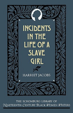 Kniha Incidents in the Life of a Slave Girl Harriet Jacobs