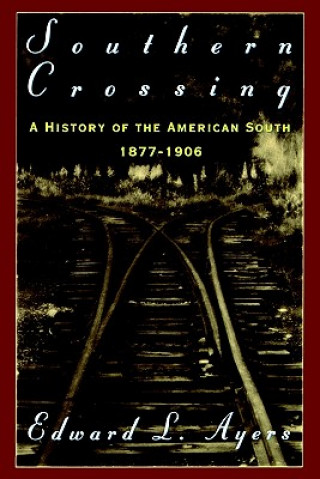 Kniha Southern Crossing Edward L. Ayers