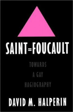 Kniha Saint Foucault David M. Halperin