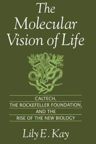 Carte Molecular Vision of Life Lily E. Kay