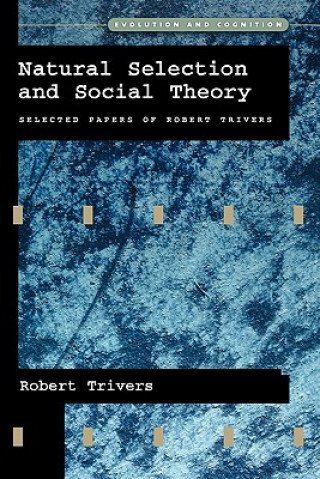 Книга Natural Selection and Social Theory Robert Trivers