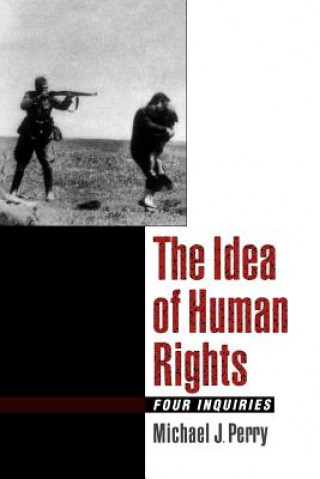 Kniha Idea of Human Rights Perry