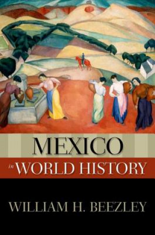 Kniha Mexico in World History Beezley