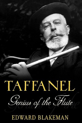 Kniha Taffanel: Genius of the Flute Blakeman