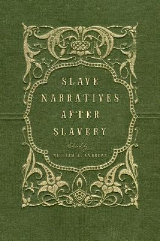 Buch Slave Narratives After Slavery Andrews