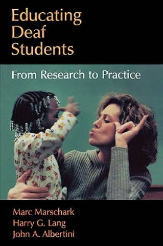 Kniha Educating Deaf Students Marschark