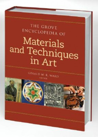 Kniha Grove Dictionary of Materials and Techniques in Art Ward