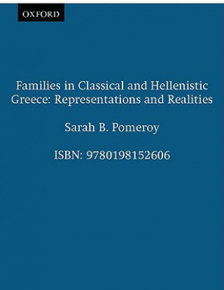 Könyv Families in Classical and Hellenistic Greece Sarah B. Pomeroy