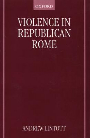 Книга Violence in Republican Rome Lintott