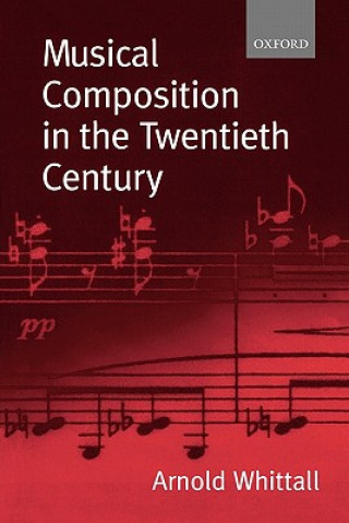 Könyv Musical Composition in the Twentieth Century Arnold Whittall