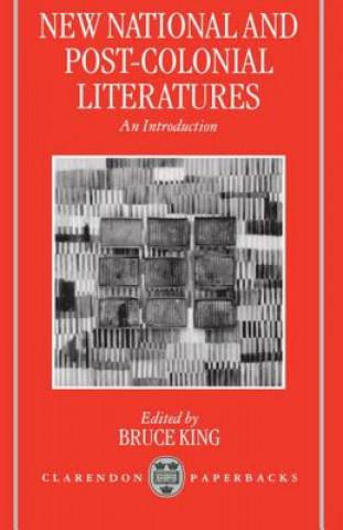 Kniha New National and Post-colonial Literatures Bruce King