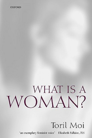 Carte What is a Woman? Toril Moi