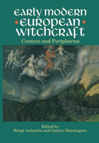 Kniha Early Modern European Witchcraft Ankarloo