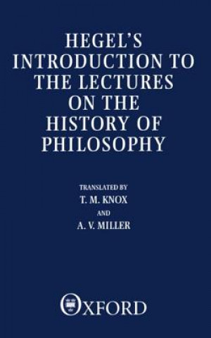 Könyv Introduction to the Lectures on the History of Philosophy T M Knox