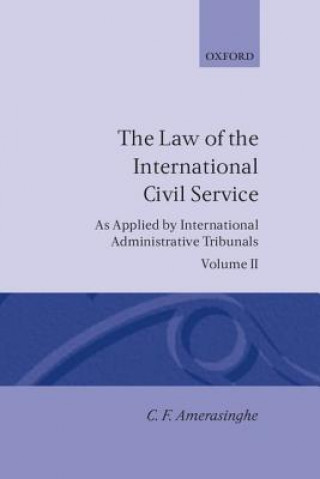 Knjiga Law of the International Civil Service: Volume II Chittharanjan F Amerasinghe