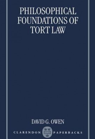 Kniha Philosophical Foundations of Tort Law David G. Owen