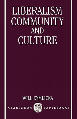 Livre Liberalism, Community and Culture Will Kymlicka