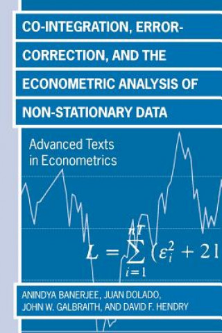 Könyv Co-integration, Error Correction, and the Econometric Analysis of Non-Stationary Data Anindya Banerjee