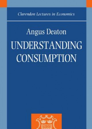 Kniha Understanding Consumption Angus Deaton