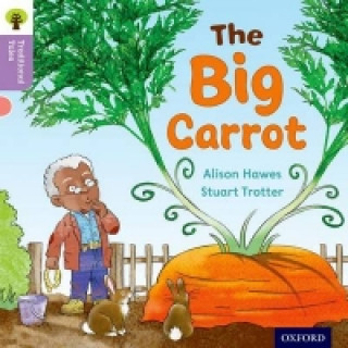 Carte Oxford Reading Tree Traditional Tales: Level 1+: The Big Carrot Alison Hawes