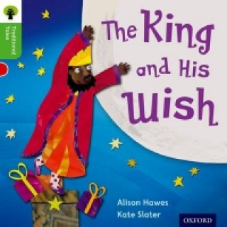 Carte Oxford Reading Tree Traditional Tales: Level 2: The King and His Wish Alison Hawes