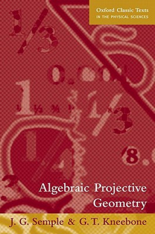 Kniha Algebraic Projective Geometry J. G. Semple