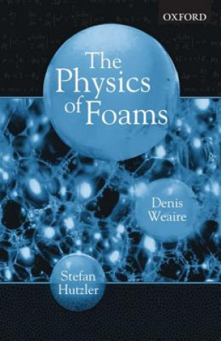 Kniha Physics of Foams Weaire