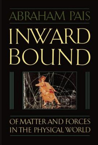 Kniha Inward Bound Abraham Pais