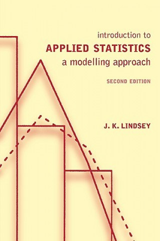 Könyv Introduction to Applied Statistics J. K. Lindsey