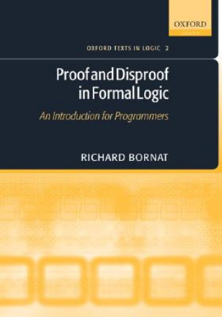 Könyv Proof and Disproof in Formal Logic Bornat