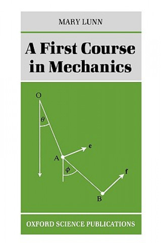 Carte First Course in Mechanics Mary Lunn