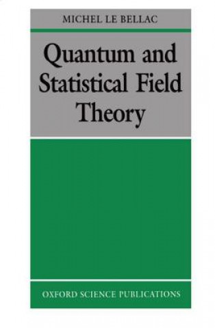 Könyv Quantum and Statistical Field Theory Michel Le Bellac