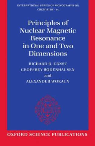 Książka Principles of Nuclear Magnetic Resonance in One and Two Dimensions Richard R. Ernst