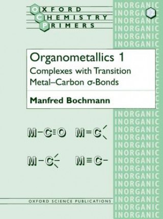 Könyv Organometallics 1 Manfred Bochmann