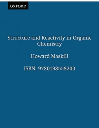 Carte Structure and Reactivity in Organic Chemistry Howard Maskill