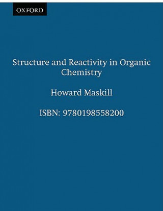 Libro Structure and Reactivity in Organic Chemistry Howard Maskill