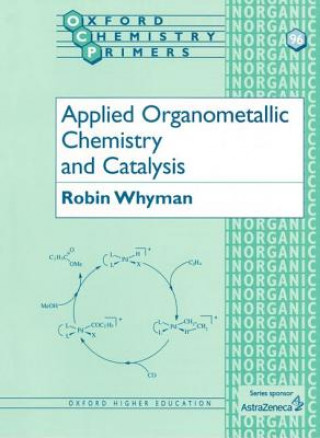 Könyv Applied Organometallic Chemistry and Catalysis Whyman