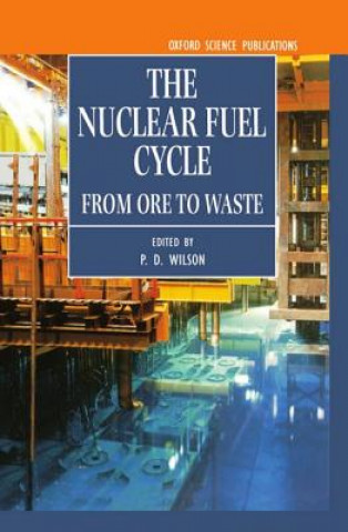 Kniha Nuclear Fuel Cycle P. D. Wilson