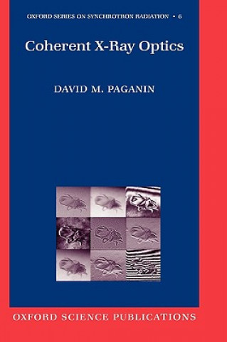 Kniha Coherent X-Ray Optics David M. Paganin