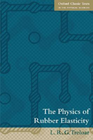 Kniha Physics of Rubber Elasticity Treloar